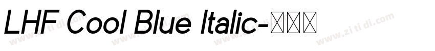 LHF Cool Blue Italic字体转换 LHF Cool Blue Italic字体转换